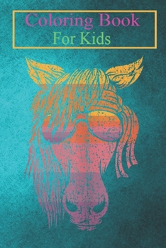 Coloring Book For Kids: Retro Vintage Hipster Horse Animal Lover Cute Fun Horse Animal Coloring Book: For Kids Aged 3-8 (Fun Activities for Kids)