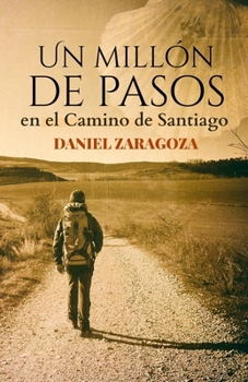 Paperback Un millón de pasos: Novela ambientada en el Camino de Santiago [Spanish] Book