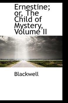 Paperback Ernestine; Or, the Child of Mystery, Volume II Book