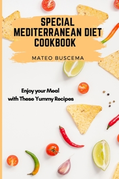 Paperback Special Mediterranean Diet Cookbook: Enjoy your Meal with These Yummy Recipes Book