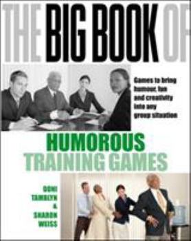 Paperback The Big Book of Humorous Training Games. Doni Tamblyn, Sharyn Weiss Book