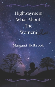 Paperback Highwaymen! What About The Women? Book