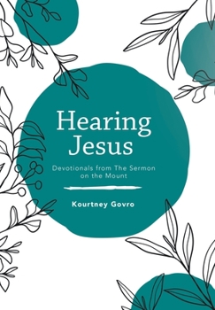 Hardcover Hearing Jesus: Devotionals from the Sermon on the Mount Book