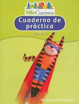 Paperback Villa Cuentos: Cuadernos de Pr?ctica (Practice Book) Grade 2 [Spanish] Book