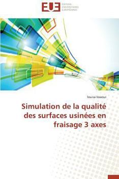Paperback Simulation de la qualité des surfaces usinées en fraisage 3 axes [French] Book