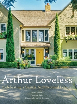 Hardcover Arthur Loveless Celebrating a Seattle Architectural Legacy Book