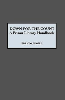 Hardcover Down for the Count: A Prison Library Handbook Book