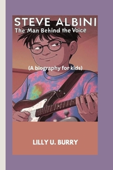 Paperback Steve Albini: The Man Behind the Voice Book