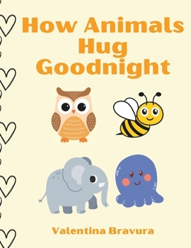 Paperback How Animals Hug Goodnight Book