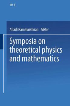 Paperback Symposia on Theoretical Physics and Mathematics: Lectures Presented at the 1966 Fourth Anniversary Symposium of the Institute of Mathematical Sciences Book