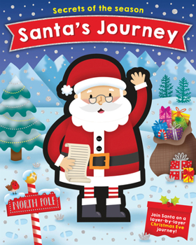 Board book Santa's Journey: Join Santa on a Layer-By-Layer Christmas Eve Journey! Book