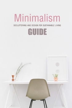 Paperback Minimalism Guide: Decluttering and Design for Sustainable Living: Decluttering Your Home Book