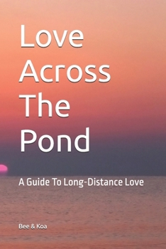 Paperback Love Across The Pond: A Guide To Long-Distance Love Book