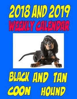 Paperback 2018 and 2019 Weekly Calendar Black and Tan Coon Hound: Two Year Calendar, Notes, List, Record keeping Book