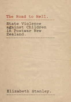 Paperback The Road to Hell: State Violence Against Children in Postwar New Zealand Book