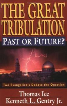 Paperback The Great Tribulation--Past or Future?: Two Evangelicals Debate the Question Book