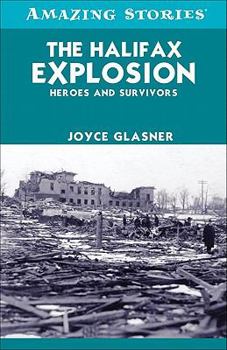 Paperback The Halifax Explosion: Heroes and Survivors Book