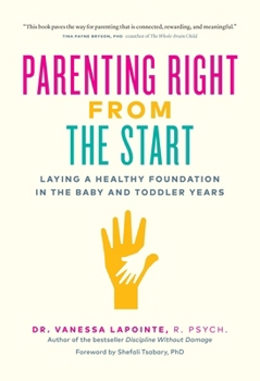 Paperback Parenting Right from the Start: Laying a Healthy Foundation in the Baby and Toddler Years Book