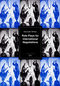 Paperback Role Plays for International Negotiations, 4 Book