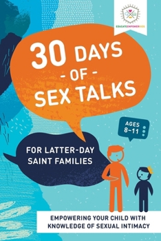 Paperback 30 Days of Sex Talks for Latter-Day Saint Families: For Parents of Children Ages 8-11 Book