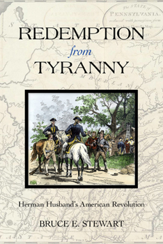 Hardcover Redemption from Tyranny: Herman Husband's American Revolution Book