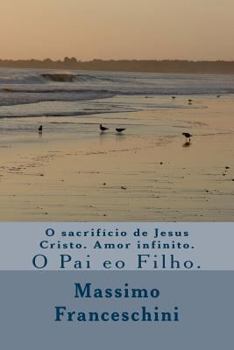 Paperback O sacrifício de Jesus Cristo. Amor infinito.: O Pai eo Filho. [Portuguese] Book