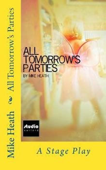 Paperback All Tomorrow's Parties: A Stage Play Book