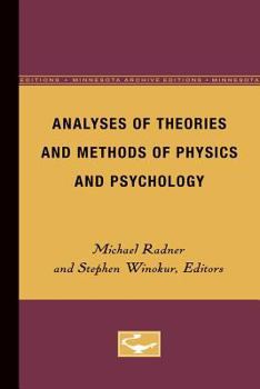 Analyses of Theories and Methods of Physics and Psychology - Book #4 of the Minnesota Studies in the Philosophy of Science