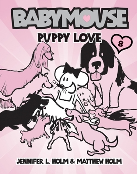 Babymouse: Puppy Love - Book #8 of the Babymouse
