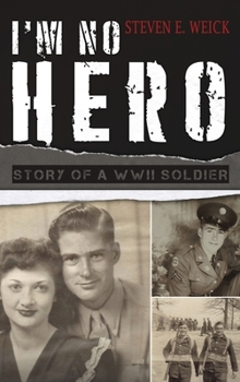 Hardcover I'm No Hero: Story of a WWII Soldier Book