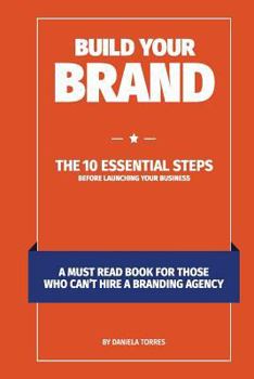Paperback Build Your Brand: The 10 essential steps before launching your business Book