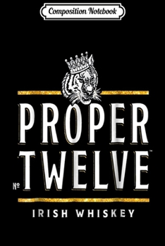 Paperback Composition Notebook: Proper 12 Proper Twelve Irish Journal/Notebook Blank Lined Ruled 6x9 100 Pages Book