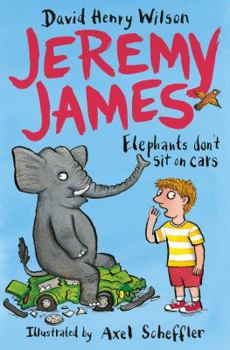 Elephants Don't Sit on Cars - Book #1 of the Adventures with Jeremy James