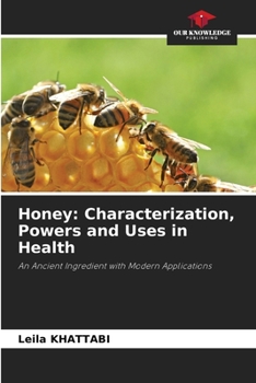 Paperback Honey: Characterization, Powers and Uses in Health Book