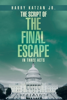 The Script of The Final Escape In Three Acts