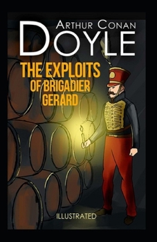 Paperback The Exploits of Brigadier Gerard Illustrated Book