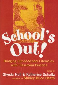 School's Out: Bridging Out-Of-School Literacies With Classroom Practice (Language and Literacy Series (Teachers College Pr)) - Book  of the Language and Literacy