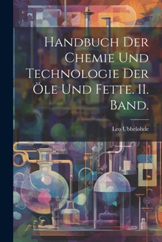 Handbuch der Chemie und Technologie der Öle und Fette. II. Band. (German Edition)