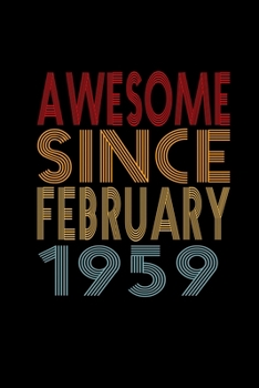 Awesome Since February 1959: Birthday Gift for 61 Year Old Men and Women