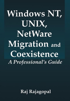 Hardcover Windows Nt, Unix, NetWare Migration/Coexistence: A Professional's Guide Book