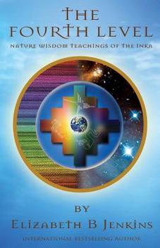 Paperback The Fourth Level: Nature Wisdom Teachings of the Inka Book