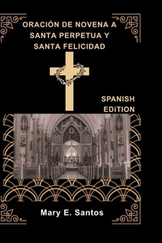 Paperback Oración de Novena a Santa Perpetua Y Santa Felicidad [Spanish] Book