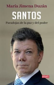 Paperback Santos: Paradojas de la Paz Y del Poder / Santos: Paradoxes of Peace and Power [Spanish] Book