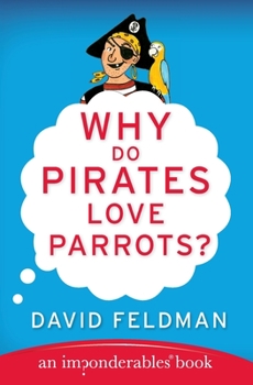 Paperback Why Do Pirates Love Parrots? Book