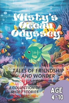 Paperback Misty's Ocean Odyssey: Tales of Friendship and Wonder Book