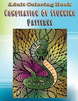Paperback Adult Coloring Book Compilation Of Stunning Patterns: Mandala Coloring Book