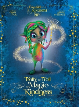 Hardcover Trolly the Troll: The Magic of Kindness Book