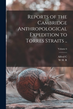 Paperback Reports of the Cambridge Anthropological Expedition to Torres Straits ..; Volume 6 Book