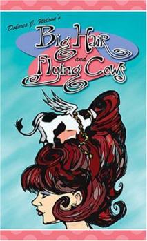Big Hair and Flying Cows - Book #1 of the Sweet Meadow