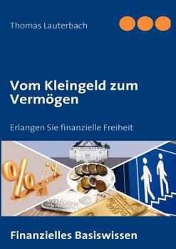 Paperback Vom Kleingeld zum Vermögen: Finanzielles Basiswissen [German] Book